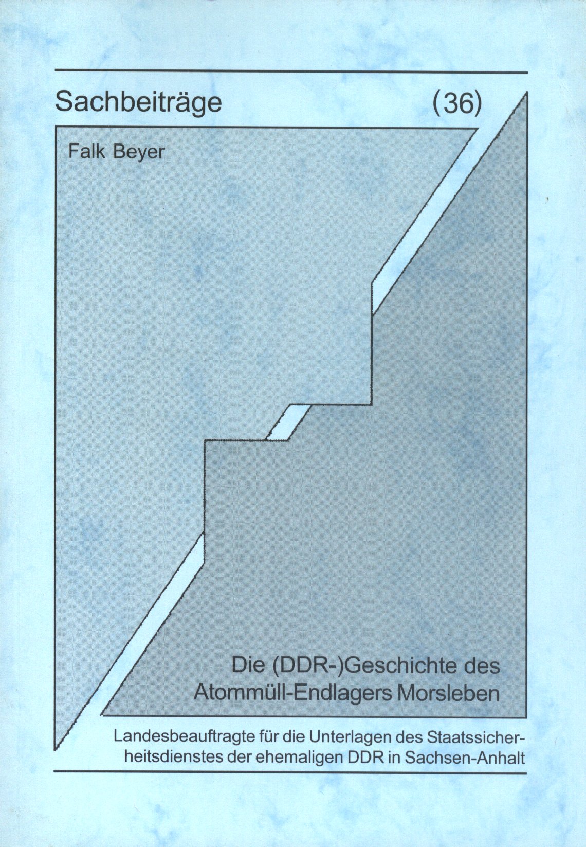 Die (DDR-)Geschichte des Atommüll-Endlagers Morsleben